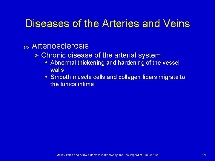 Diseases of the Arteries and Veins Arteriosclerosis Ø Chronic disease of the arterial system