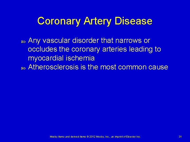 Coronary Artery Disease Any vascular disorder that narrows or occludes the coronary arteries leading