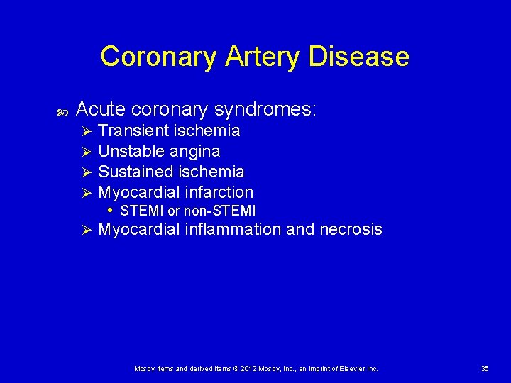 Coronary Artery Disease Acute coronary syndromes: Transient ischemia Unstable angina Sustained ischemia Myocardial infarction