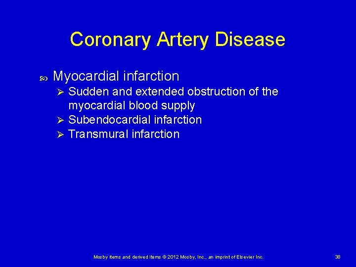 Coronary Artery Disease Myocardial infarction Sudden and extended obstruction of the myocardial blood supply