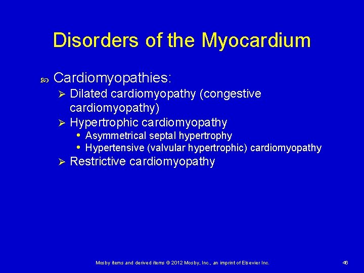 Disorders of the Myocardium Cardiomyopathies: Dilated cardiomyopathy (congestive cardiomyopathy) Ø Hypertrophic cardiomyopathy • Asymmetrical