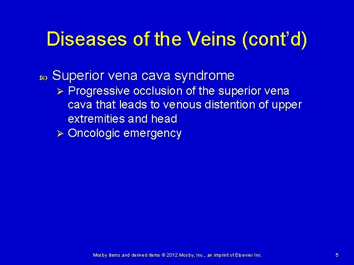 Diseases of the Veins (cont’d) Superior vena cava syndrome Progressive occlusion of the superior