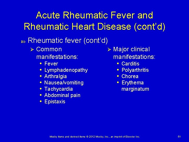 Acute Rheumatic Fever and Rheumatic Heart Disease (cont’d) Rheumatic fever (cont’d) Ø Common manifestations: