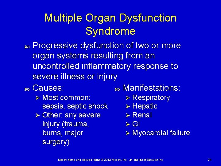 Multiple Organ Dysfunction Syndrome Progressive dysfunction of two or more organ systems resulting from