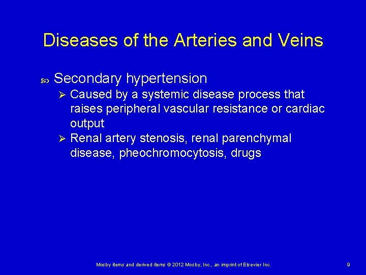 Diseases of the Arteries and Veins Secondary hypertension Caused by a systemic disease process