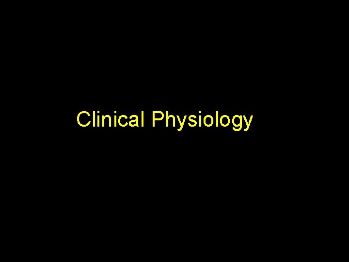 Clinical Physiology Monday, June 14, 2021 5 