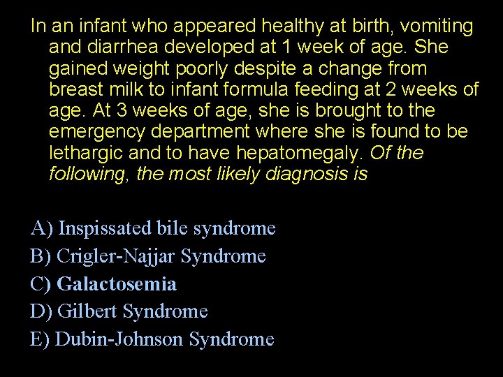 In an infant who appeared healthy at birth, vomiting and diarrhea developed at 1