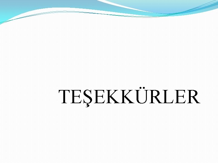 TEŞEKKÜRLER 