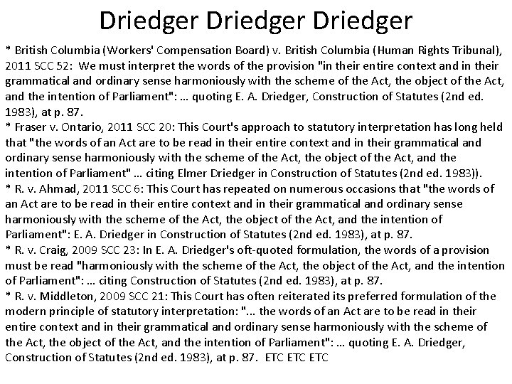 Driedger * British Columbia (Workers' Compensation Board) v. British Columbia (Human Rights Tribunal), 2011