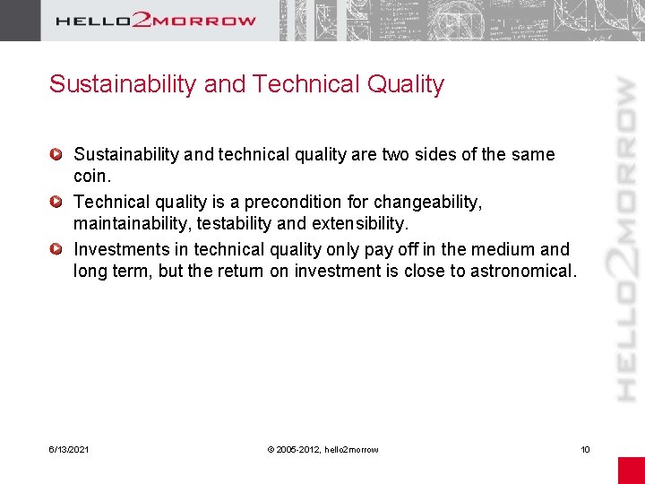 Sustainability and Technical Quality Sustainability and technical quality are two sides of the same