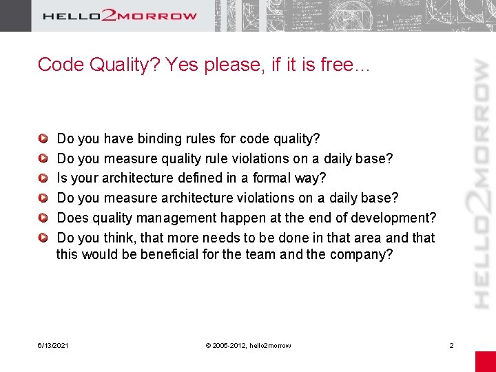 Code Quality? Yes please, if it is free… Do you have binding rules for