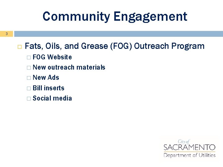 Community Engagement 3 Fats, Oils, and Grease (FOG) Outreach Program FOG Website � New