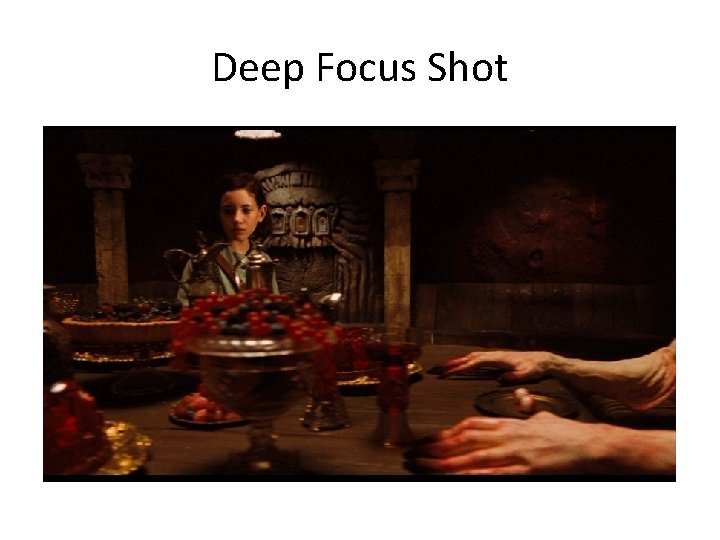 Deep Focus Shot 