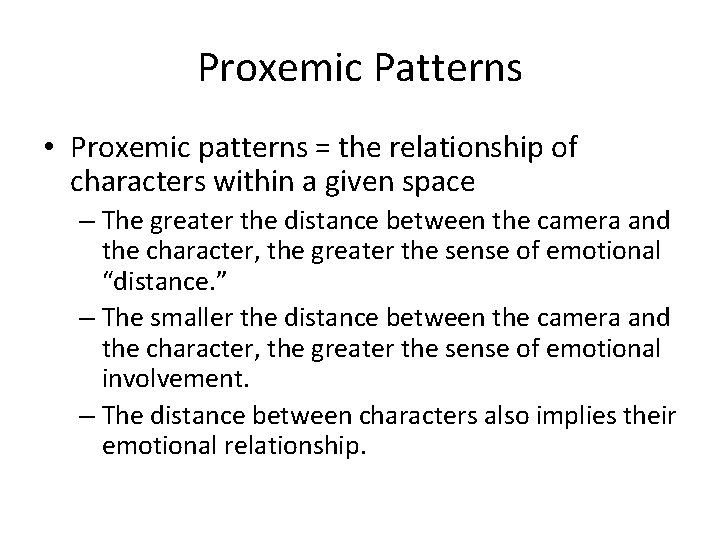 Proxemic Patterns • Proxemic patterns = the relationship of characters within a given space