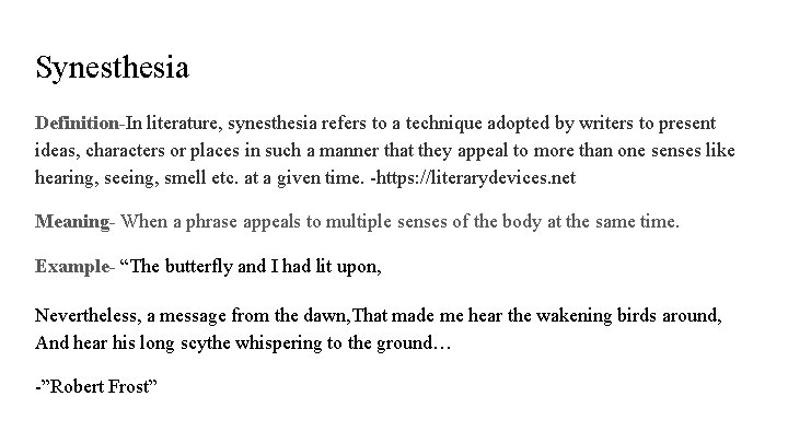 Synesthesia Definition-In literature, synesthesia refers to a technique adopted by writers to present ideas,