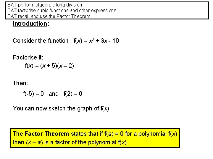 BAT perform algebraic long division BAT factorise cubic functions and other expressions BAT recall