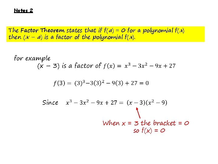 Notes 2 The Factor Theorem states that if f(a) = 0 for a polynomial