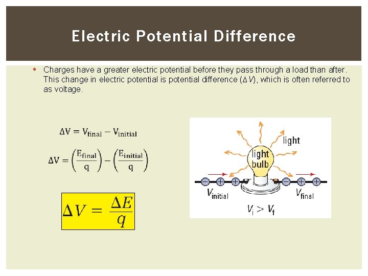 Electric Potential Difference w Charges have a greater electric potential before they pass through