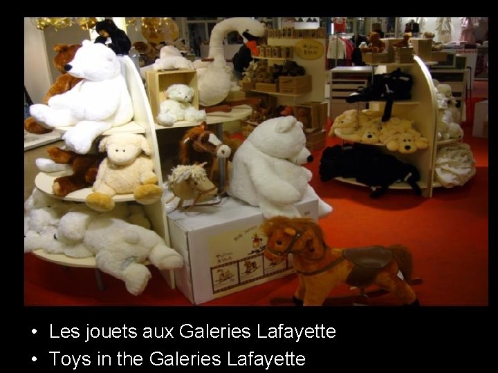  • Les jouets aux Galeries Lafayette • Toys in the Galeries Lafayette 