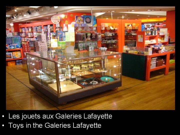  • Les jouets aux Galeries Lafayette • Toys in the Galeries Lafayette 