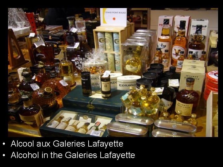  • Alcool aux Galeries Lafayette • Alcohol in the Galeries Lafayette 