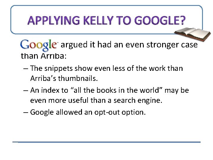 APPLYING KELLY TO GOOGLE? GOOOOO argued it had an even stronger case than Arriba: