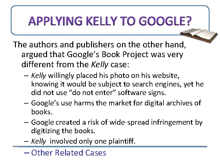 APPLYING KELLY TO GOOGLE? The authors and publishers on the other hand, argued that