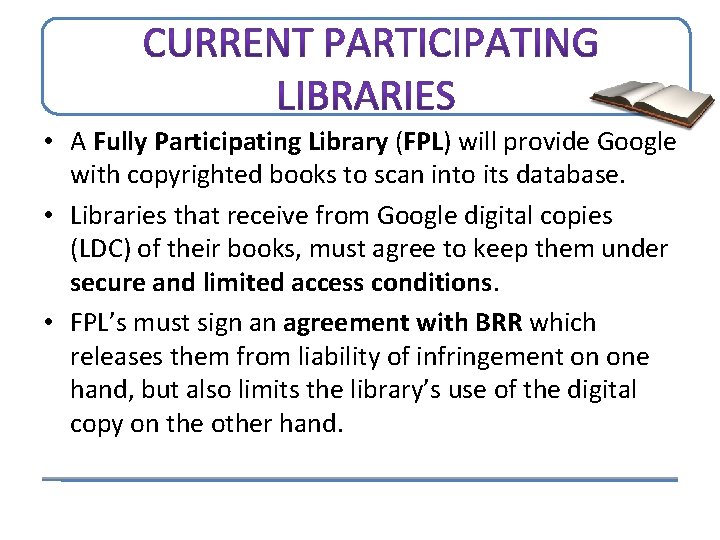  • A Fully Participating Library (FPL) will provide Google with copyrighted books to