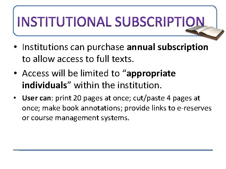  • Institutions can purchase annual subscription to allow access to full texts. •