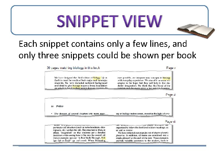 SNIPPET VIEW Each snippet contains only a few lines, and only three snippets could