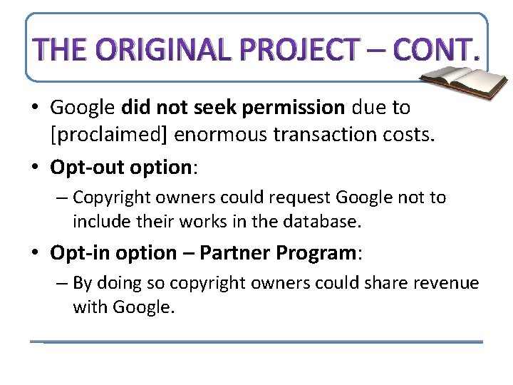 THE ORIGINAL PROJECT – CONT. • Google did not seek permission due to [proclaimed]