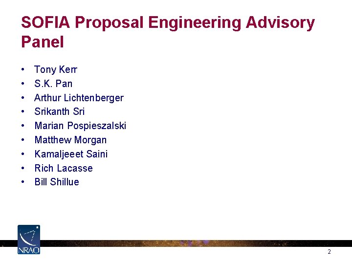 SOFIA Proposal Engineering Advisory Panel • • • Tony Kerr S. K. Pan Arthur