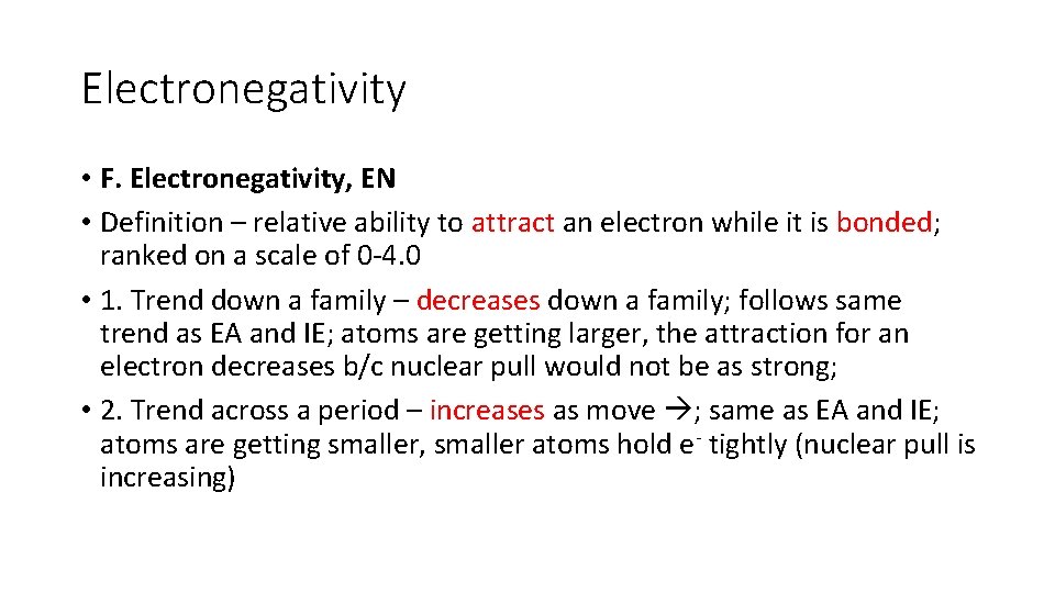 Electronegativity • F. Electronegativity, EN • Definition – relative ability to attract an electron