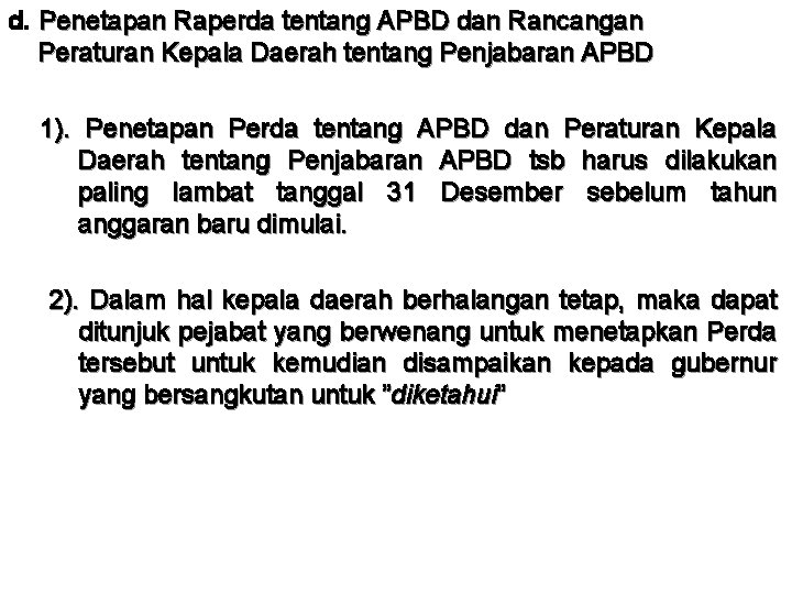 d. Penetapan Raperda tentang APBD dan Rancangan Peraturan Kepala Daerah tentang Penjabaran APBD 1).