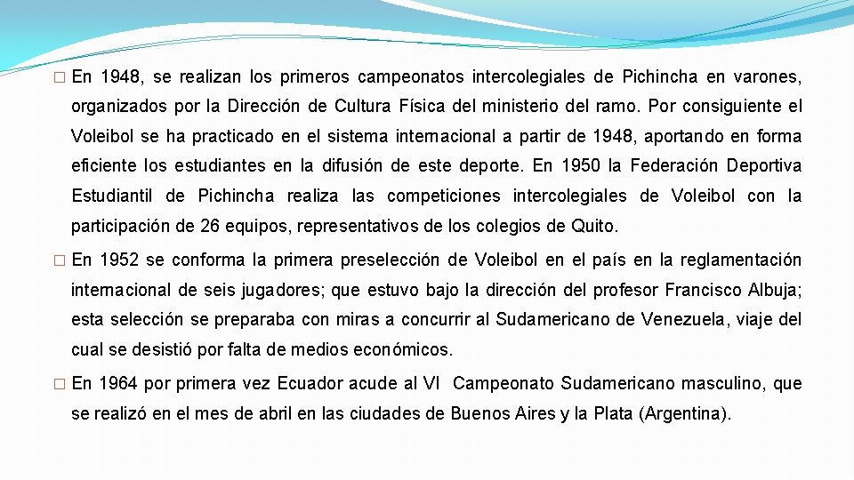 � En 1948, se realizan los primeros campeonatos intercolegiales de Pichincha en varones, organizados