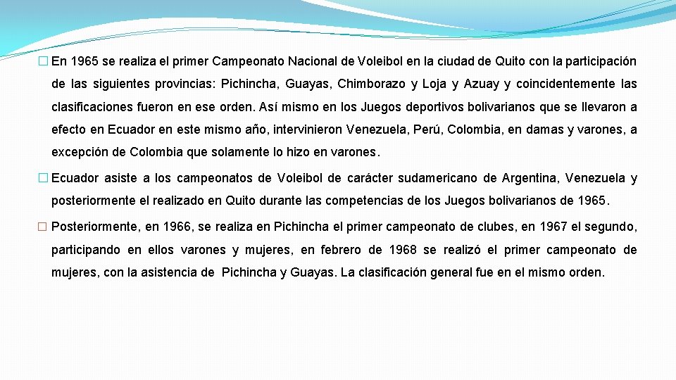 � En 1965 se realiza el primer Campeonato Nacional de Voleibol en la ciudad