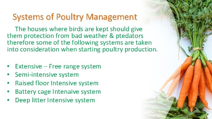 Systems of Poultry Management The houses where birds are kept should give them protection