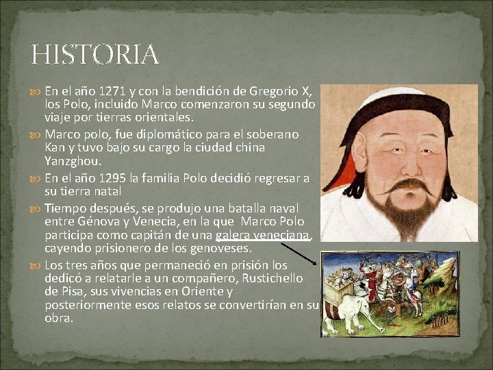 HISTORIA En el año 1271 y con la bendición de Gregorio X, los Polo,