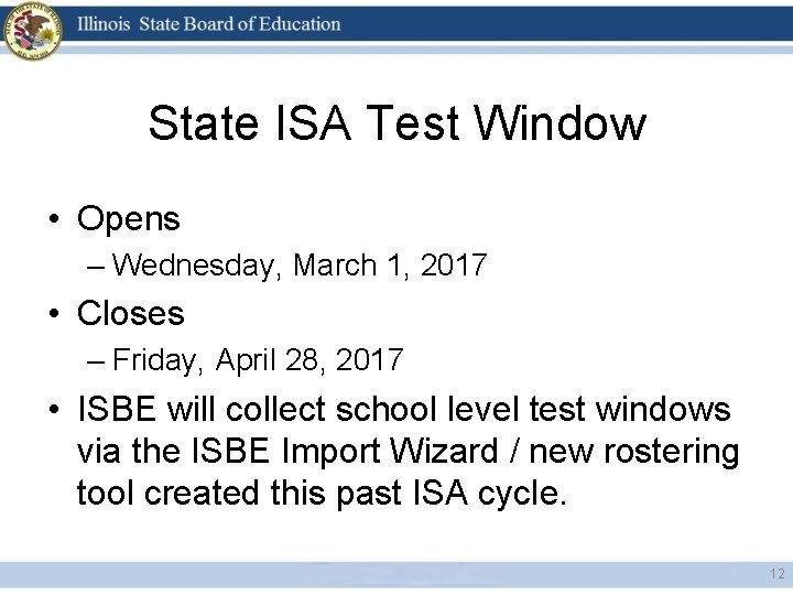 State ISA Test Window • Opens – Wednesday, March 1, 2017 • Closes –