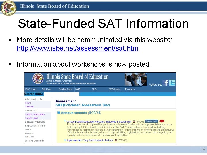 State-Funded SAT Information • More details will be communicated via this website: http: //www.