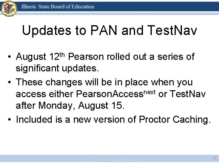 Updates to PAN and Test. Nav • August 12 th Pearson rolled out a
