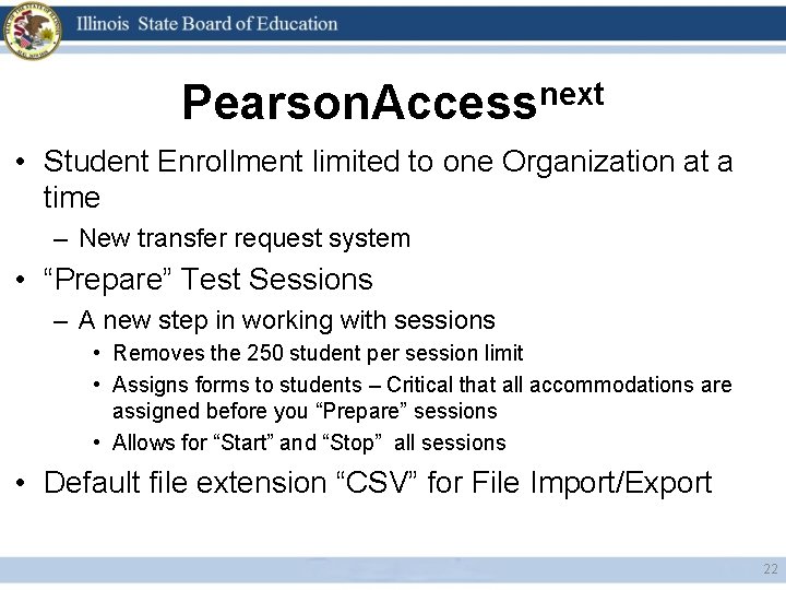 Pearson. Accessnext • Student Enrollment limited to one Organization at a time – New