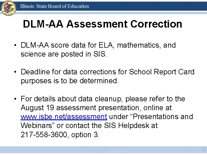 DLM-AA Assessment Correction • DLM-AA score data for ELA, mathematics, and science are posted