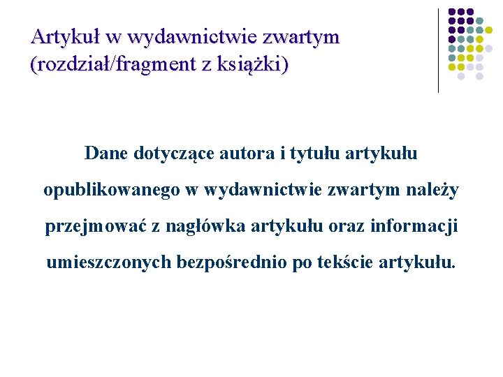 Artykuł w wydawnictwie zwartym (rozdział/fragment z książki) Dane dotyczące autora i tytułu artykułu opublikowanego