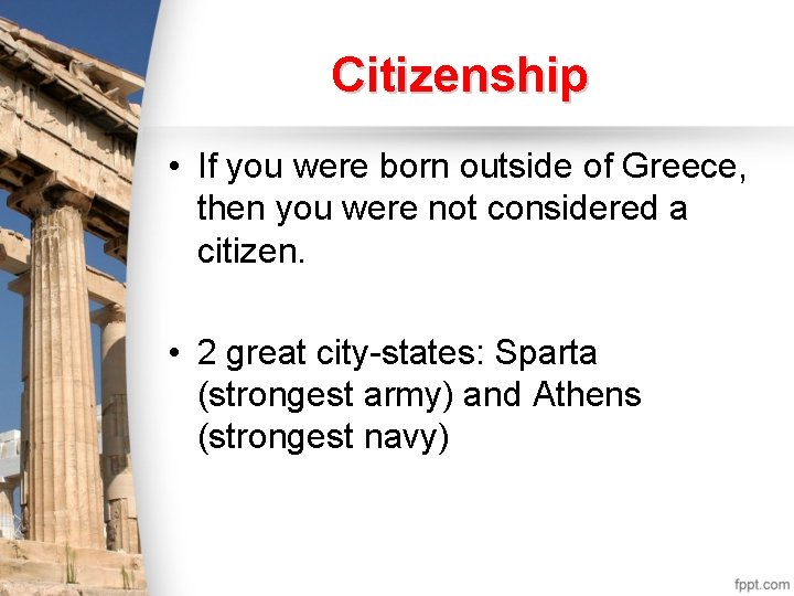 Citizenship • If you were born outside of Greece, then you were not considered