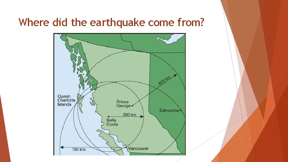 Where did the earthquake come from? 