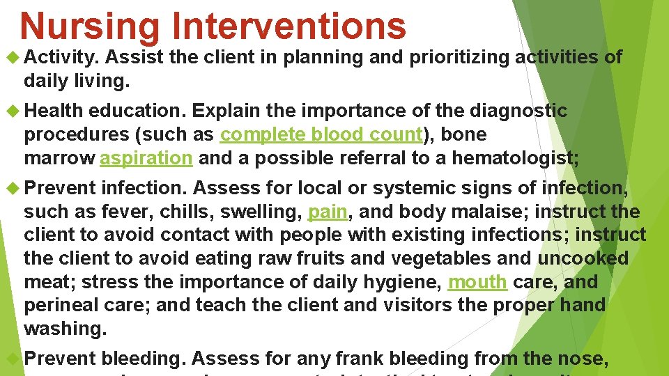 Nursing Interventions Activity. Assist the client in planning and prioritizing activities of daily living.