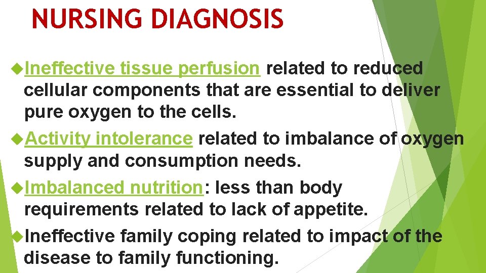 NURSING DIAGNOSIS Ineffective tissue perfusion related to reduced cellular components that are essential to