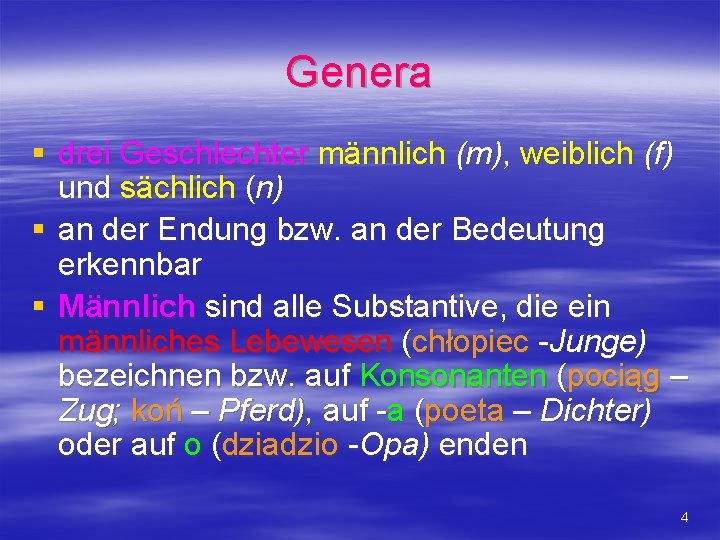 Genera § drei Geschlechter männlich (m), weiblich (f) und sächlich (n) § an der