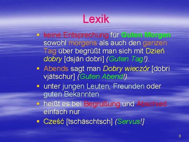 Lexik § keine Entsprechung für Guten Morgen sowohl morgens als auch den ganzen Tag